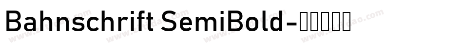 Bahnschrift SemiBold字体转换 Bahnschrift SemiBold字体转换